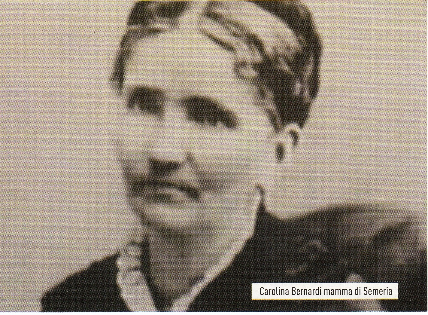 Carolina Bernardi madre di P. Semeria